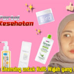 Cara Double Cleansing untuk Kulit Wajah yang Lebih Bersih