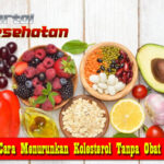 Cara Menurunkan Kolesterol Tanpa Obat